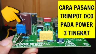 CARA PASANG TRIMPOT DCO POWER 3 TINGKAT