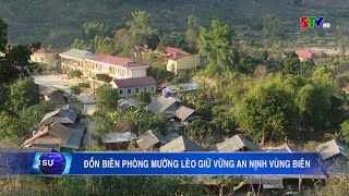 Đồn biên phòng Mường Lèo giữ vững an ninh vùng biên