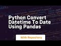 Python convert datetime to date using pandas