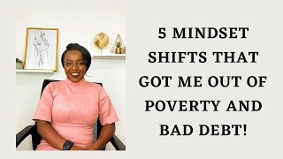 HOW I GOT OUT OF POVERTY AND BAD DEBT || MINDSET SHIFTS
