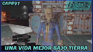 Fallout#4 CAP#97 Una vida mejor bajo tierra