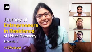 Journey of Entrepreneurs in Residence at Urban Company | Episode - 2 | #InsideUC