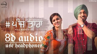 5 Taara (8D AUDIO) | Diljit Dosanjh | 8D Song | 3D Song | 3D Audio | 8D Punjabi Song