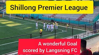 Shillong Premier League 2024// A wonderful Goal scored by Langsning FC against of Nongthymmai FC #i