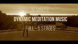 5 Stage Dynamic Meditation Music 30 Minute Version HD