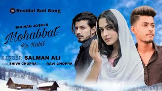 Mohobbat Ke Kabil | Full Video Song | Salman Ali 2022 New Song | Aamir Arab, Ayesha Khan |