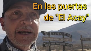 Llegamos🏍 a la puerta de un SITIO EMBLEMÁTICO: El Acay 🗻  (C11 - E3)