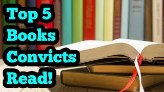 Top 5 Books Convicts Read!