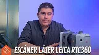 Escáner Láser RTC360 | Unboxing + Información Técnica