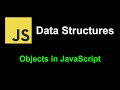Objects in JavaScript | JavaScript Data Structures