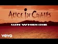 Alice In Chains - Rain When I Die (Official Audio)