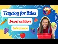 FOOD EDITION | TAGALOG FOR LITTLE ONES | JEEPNEY SCHOOL | BAHAY KUBO | LET'S SING | ATE CHERRY