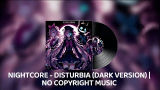NIGHTCORE - DISTURBIA (DARK VERSION) | NO COPYRIGHT MUSIC 🎵