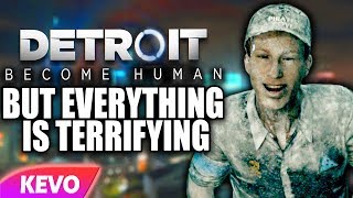 Detroit: Become Human but everything is terrifying