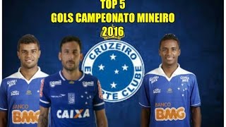 TOP 5 - Gols mais bonitos • Cruzeiro • Camp.Mineiro - 2016