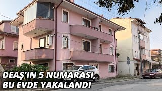 DEAŞ'ın 5 numarası, Sakarya'daki bu evde yakalandı