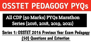 OSSTET Previous Year Pedagogy Questions Marathon||2016 OSSTET||50 Marks Target||CDP PYQs||