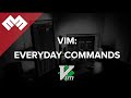 VIM - Everyday Commands
