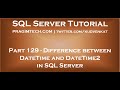Difference between DateTime and DateTime2 in SQL Server