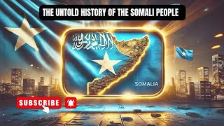 The Untold History of Somalia: From Ancient Empires to Modern Turmoil