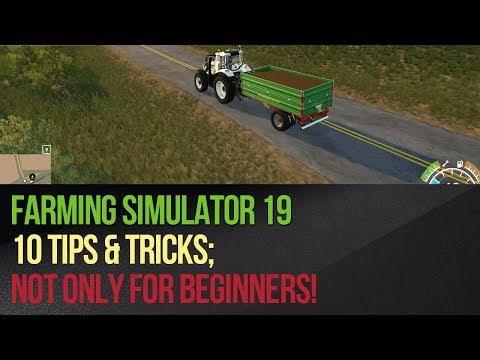 Farming Simulator 19 - 10 Tips & Tricks; not only for beginners!