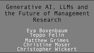 Genarative AI, LLMs and the Future of Management Research