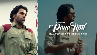 PANA TIPU 🔧 SCENE PACK | RAJKUMAR RAO | GUNS AND GULABS | HD QUALITY