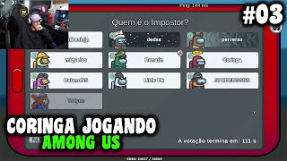 C0RINGA JOGANDO AMONG US! ENDRICK, BIRO, SPK, NINJA, RENATO VICENTE, MQS, TODYN! EP 03