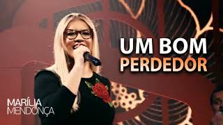 Marília Mendonça - Um Bom Perdedor