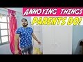 Annoying Things Parents Do!!