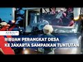 Ribuan Perangkat Desa ke Jakarta Sampaikan Tuntutan