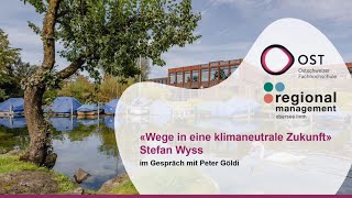 Wege in eine klimaneutrale Zukunft | Stefan Wyss im Gespräch mit Peter Göldi