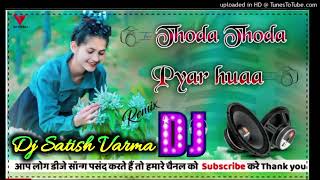 Thoda Thoda Pyar | Soft | DJ Remix | Stebin Bin | Hard GMS PUNCH Mix By DJ Satish Varma Remixer 2023