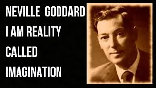 The Secret of Imagination - I Am Reality Called Imagination Neville Goddard (law of attraction)