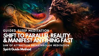 Sleep Meditation 😴 Shift to Parallel Reality & Manifest Fast 🌀 Spirit Guide Method 🩵