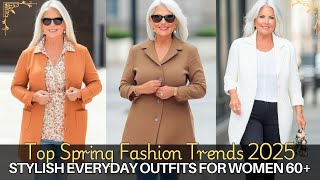 Top Spring Fashion Trends 2025: Everyday Outfits for Women 60+ That Are Stylish \u0026 Natural