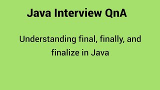 Java For QA #18 | Understanding final, finally, and finalize in Java