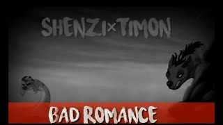 Shenzi×Timon–Bad Romance