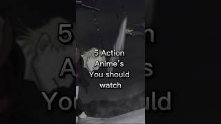 5 action anime that will make you want power! #actionfeature #anime #animes #animelist #animeedit