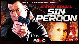 SIN PERDON  | STEVEN SEAGAL | PELICULA COMPLETA DE ACCION EN ESPANOL LATINO