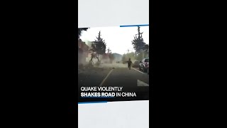 Dashcam captures strong earthquake shaking road in China