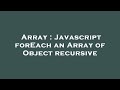 Array : Javascript forEach an Array of Object recursive