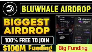 ```BluWhale Airdrop | $100M + Funding | Blue Whale Airdrop complete details```