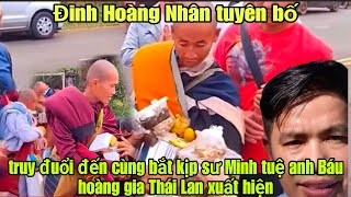 Biến Căng Đinh Hoàng Nhân Đuổi Kịp Anh Báu Thầy Minh Tuệ Hoàng Gia Thái Lan Xuất Hiện Vỗ Mặt?