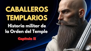 (II) CABALLEROS TEMPLARIOS - HISTORIA MILITAR DE LA ORDEN DEL TEMPLE - PODCAST DOCUMENTAL HISTORIA