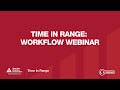 Time in Range: Workflow Webinar