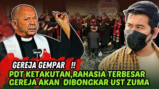 GEREJA GEMPAR‼️PARA PENDETA KETAKUTAN RAHASIA BESAR GEREJA AKAN DIBONGKAR UST ZUMA