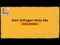 Aziz Ahmad - Dari Jelingan Mata Mu (Official Karaoke Video)