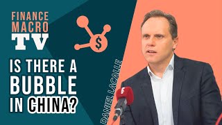 Daniel Lacalle | Is There A Bubble In China?