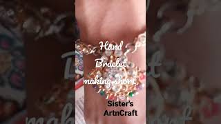 Hand Bracelet making . Sister's ArtnCraft
